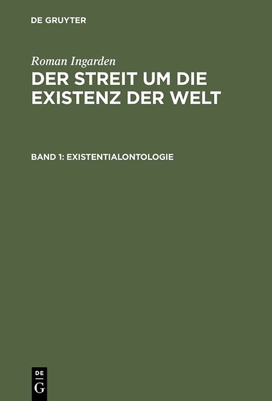 Roman Ingarden: Der Streit um die Existenz der Welt / Existentialontologie