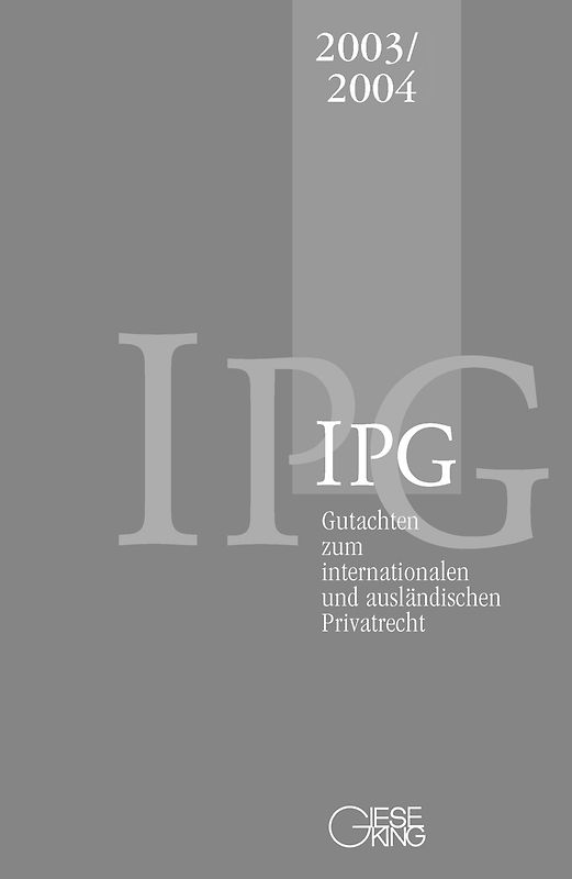 Gutachten zum internationalen und ausländischen Privatrecht (IPG) IPG 2003/2004