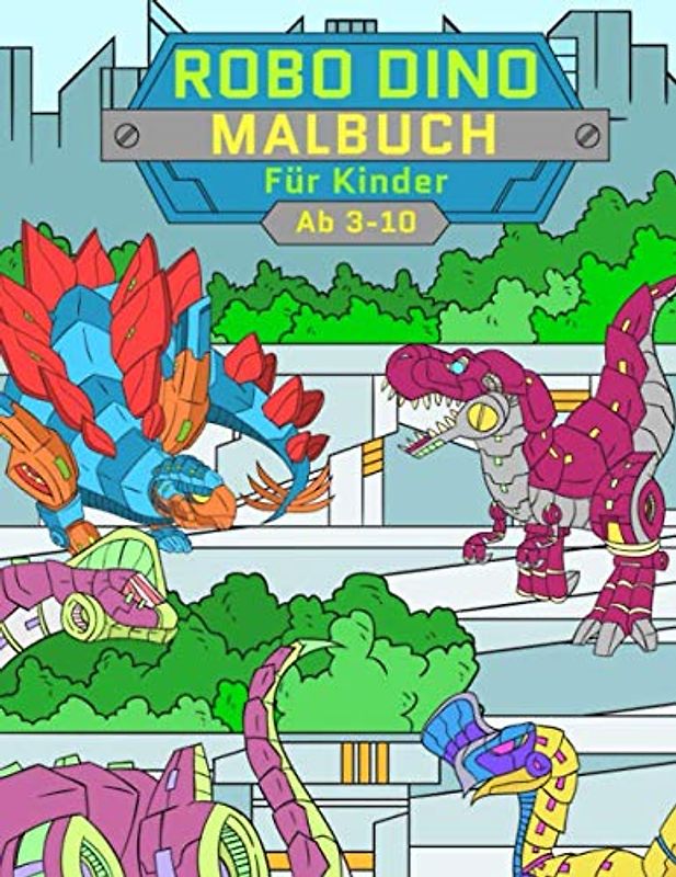 Robo Dino Malbuch Für Kinder Ab 3-10: Färbung Dinosaurier-Roboter