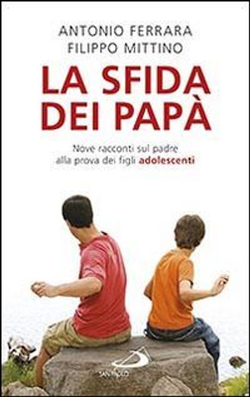 La sfida dei papà. Nove racconti sul padre alla prova dei figli adolescenti