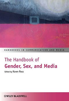 The Handbook of Gender, Sex and Media