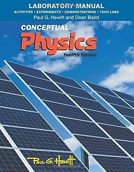Laboratory Manual: Activities, Experiments, Demonstrations & Tech Labs for Conceptual Physics: Activities, Experiments, Demonstrations & Tech Labs for Conceptual Physics