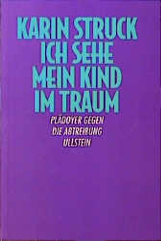 Ich sehe mein Kind im Traum. Plädoyer gegen die Abtreibung
