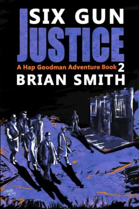 Six Gun Justice: A Western Adventure (Hap Goodman Western, Band 2)