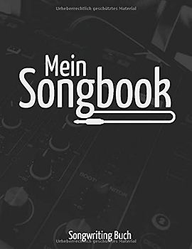 Mein Songbook Songwriting Buch: Songwriter Geschenk I Lyrics I Songtexte schreiben I Komponieren I Liedertexte I DIN A4 120 Seiten I Eigene Songs