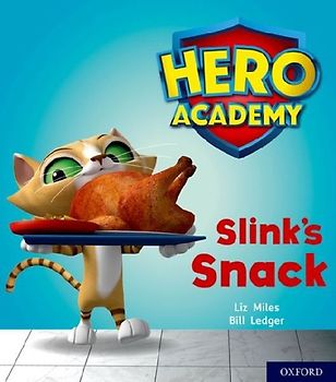Hero Academy: Oxford Level 2, Red Book Band: Slink's Snack