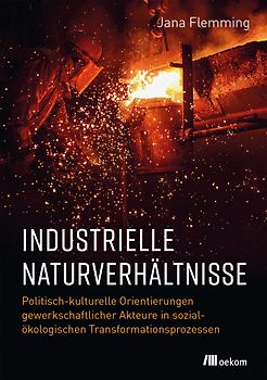Industrielle Naturverhältnisse