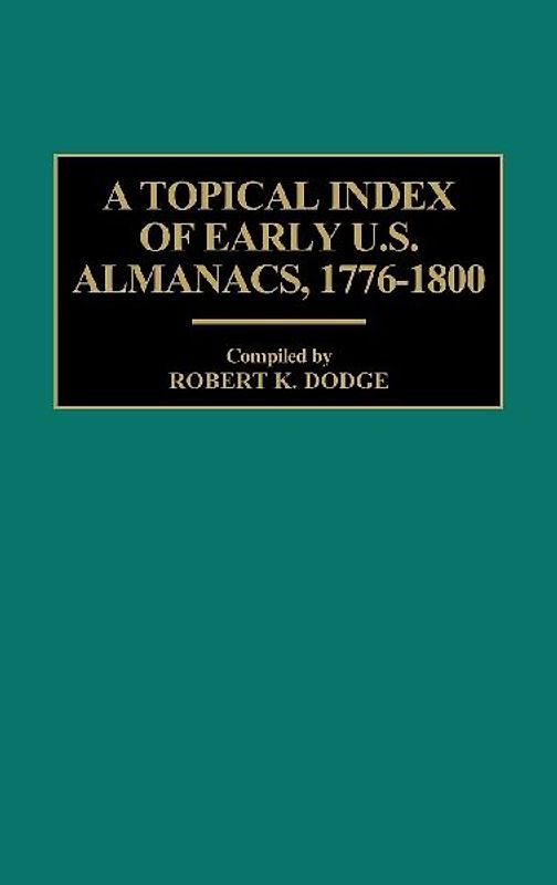 A Topical Index of Early U.S. Almanacs, 1776-1800