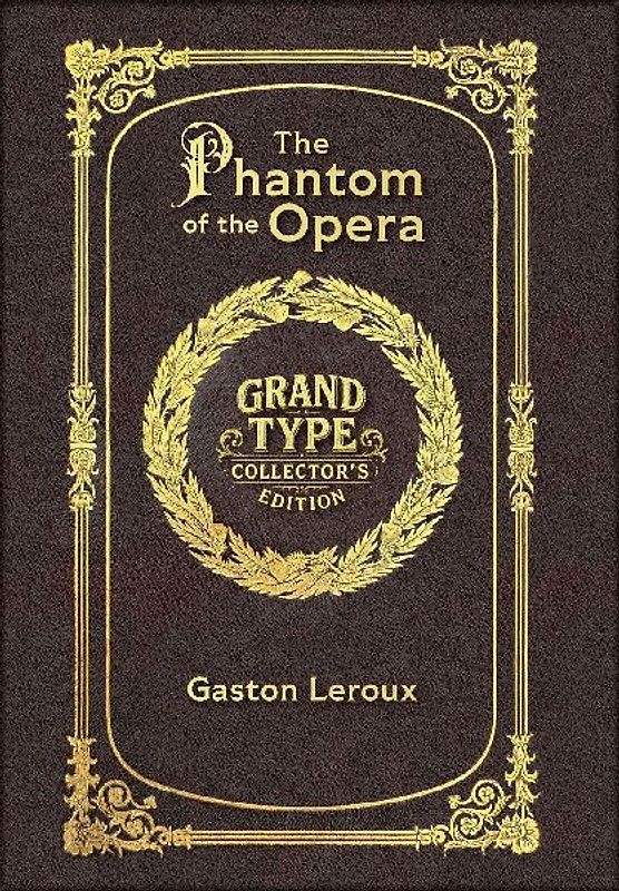 Large Print - The Phantom of the Opera - Grand Type Collector's Edition - Matte Hardcover with Dust Jacket