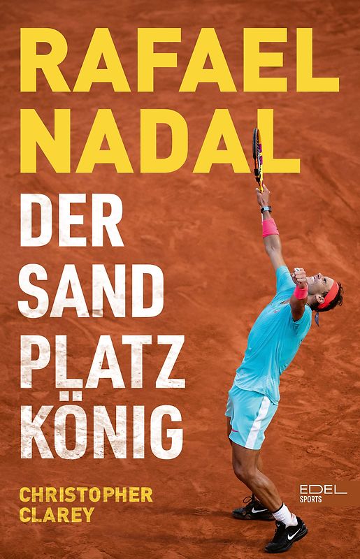Rafael Nadal: Der Sandplatzkönig