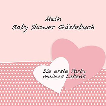 Mein Baby Shower Gästebuch: Vintage Rosa Design I Die erste Party meines Lebens I Für ca. 25 Einträge I Kreative Fragen an die Gäste & Wünsche für das ... I Softcover I Mitbringsel für die Babyparty