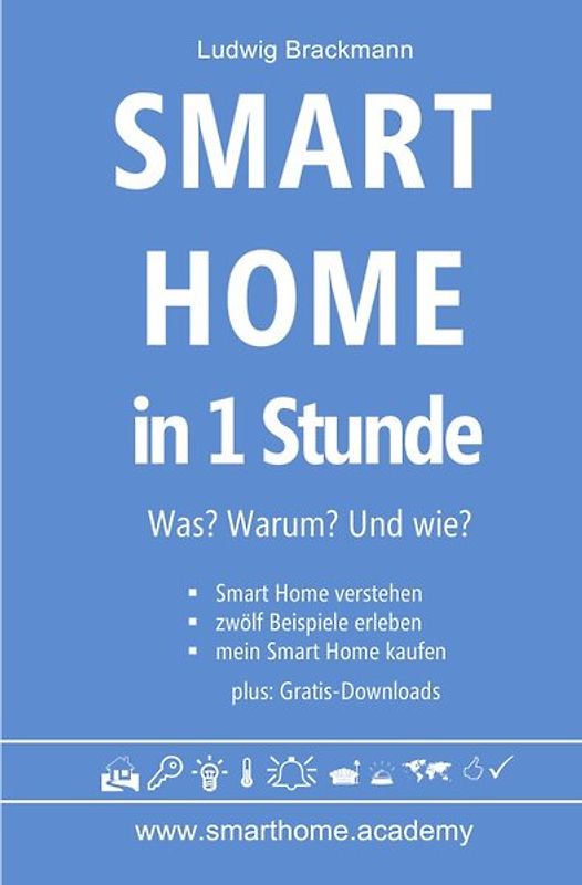 Smart Home in 1 Stunde. Was? Warum? Und wie? - www.smarthome.academy