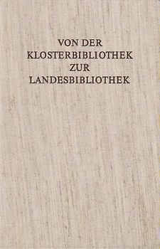 Von der Klosterbibliothek zur Landesbibliothek