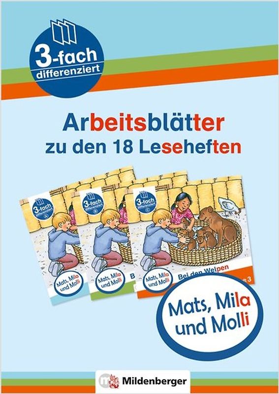 Mats, Mila und Molli – Arbeitsblätter zu den Leseheften 1 – 6 (A B C). dreifach differenziert