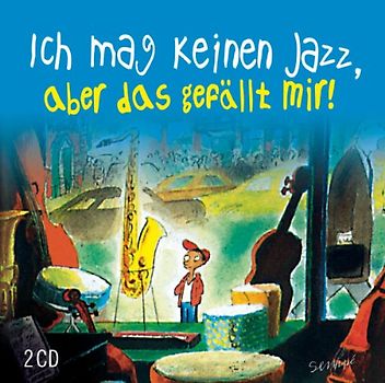 Various - Ich Mag Keinen Jazz,Aber das Gefällt Mir!