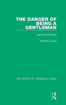 The Danger of Being a Gentleman (Works of Harold J. Laski)