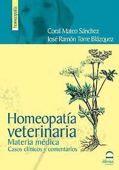 Homeopatía veterinaria : materia médica, casos clínicos y comentarios