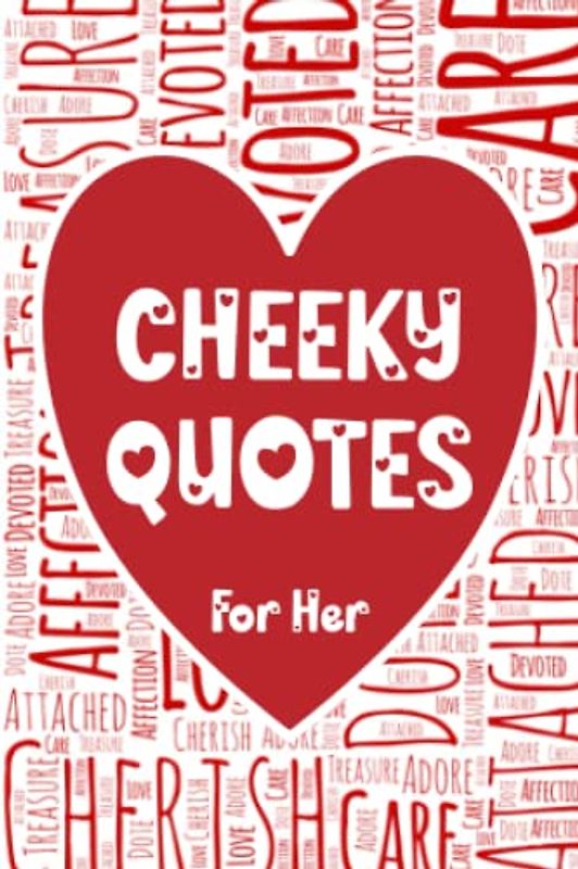 CHEEKY QUOTES FOR HER: ALTERNATIVE RELATIONSHIP SAYINGS