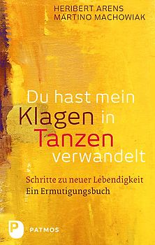 Du hast mein Klagen in Tanzen verwandelt