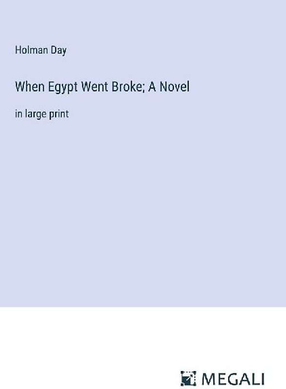 When Egypt Went Broke; A Novel