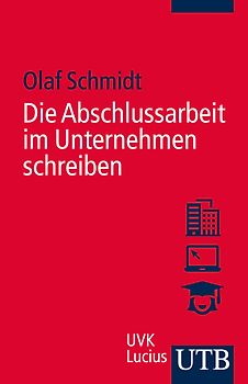 Die Abschlussarbeit im Unternehmen schreiben