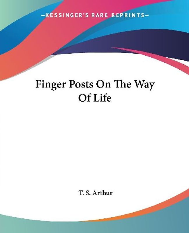 Finger Posts On The Way Of Life