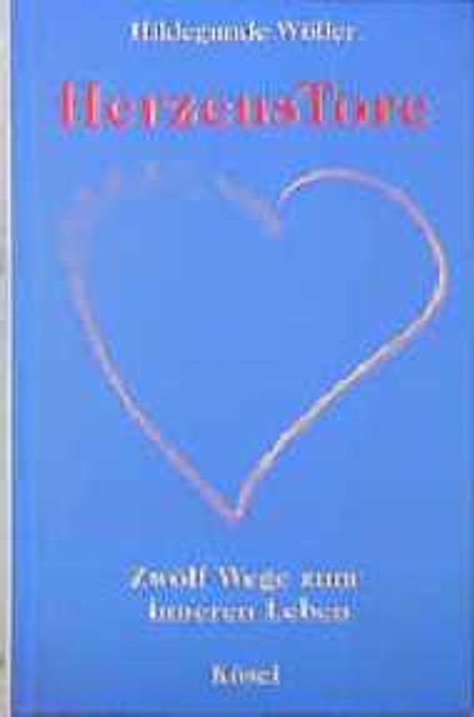 Herzenstore. Zwölf Wege zum inneren Leben