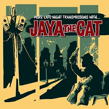 Jaya the Cat - More Late Night Transmissions With... [Reissue]