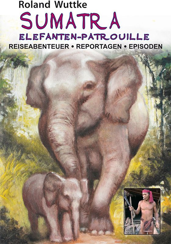 SUMATRA - Elefanten-Patrouille