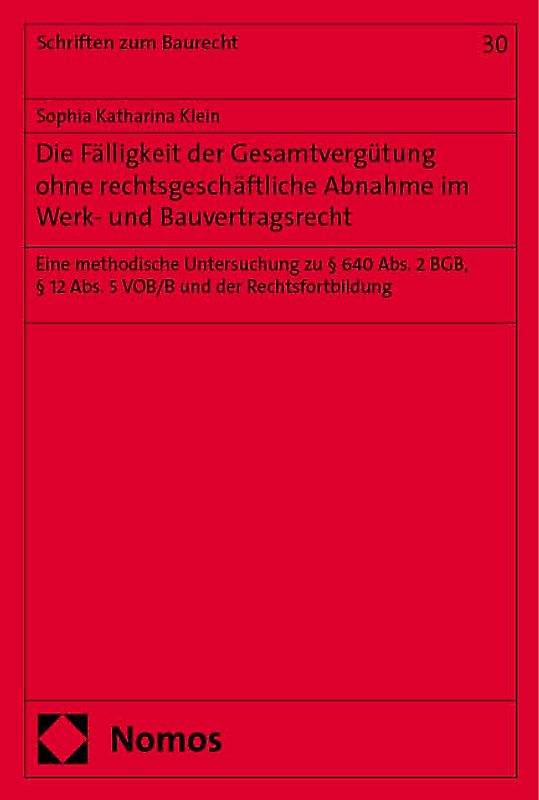 Die Fälligkeit der Gesamtvergütung ohne rechtsgeschäftliche Abnahme im Werk- und Bauvertragsrecht