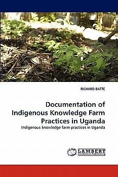 Documentation of Indigenous Knowledge Farm Practices in Uganda