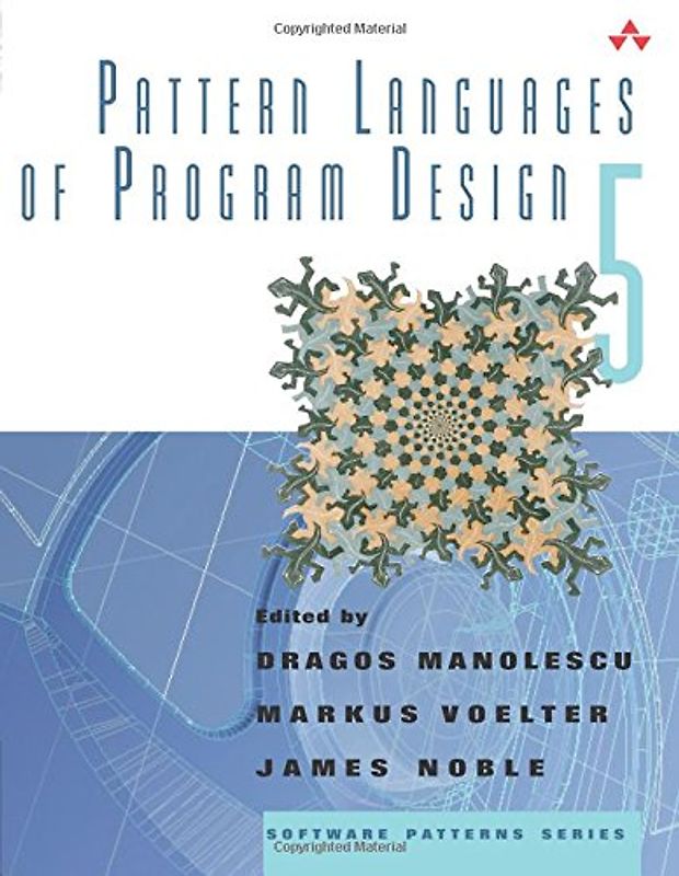 Pattern Languages of Program Design 5: (Software Patterns) (Software Patterns Series)