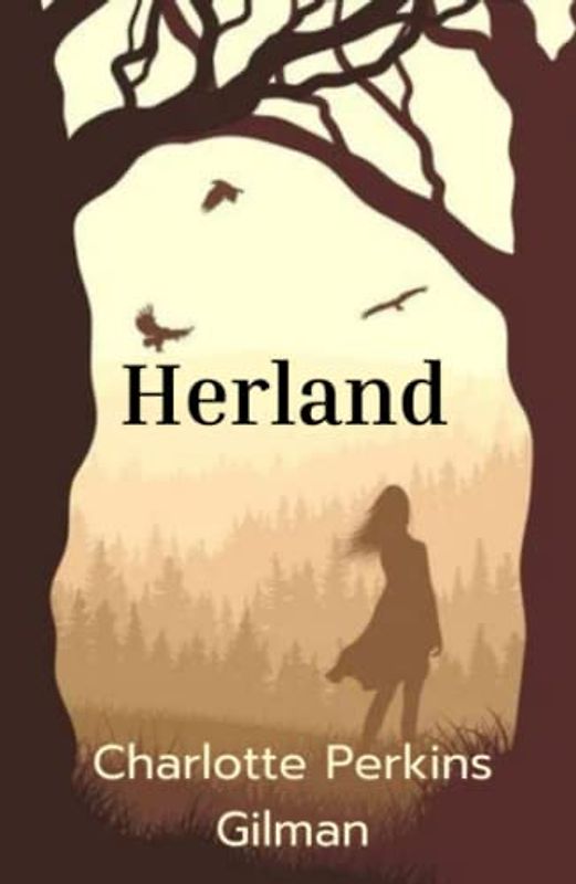 Herland: A Feminist Sci-Fi Classic (Annotated)