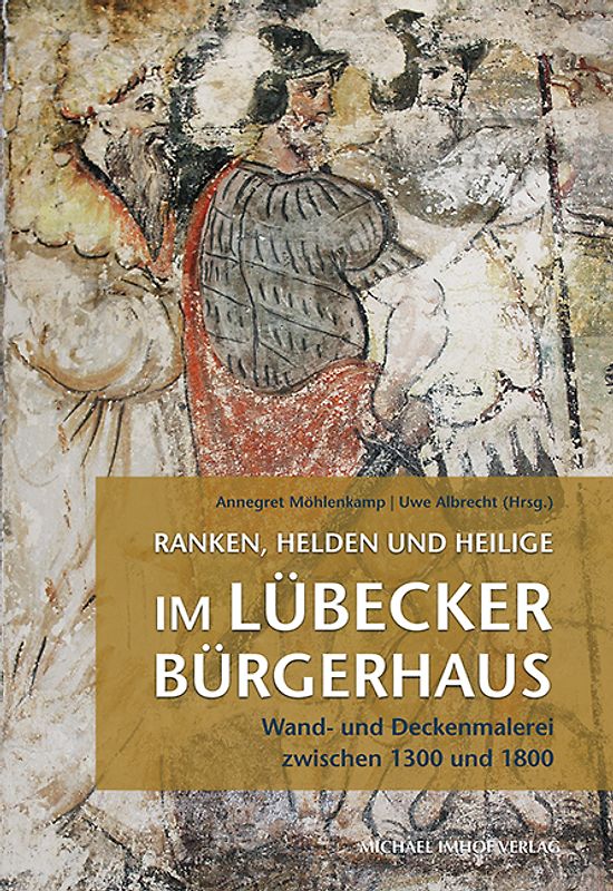 Wand- und Deckenmalerei im Lübecker Bürgerhaus zwischen 1300 und 1800
