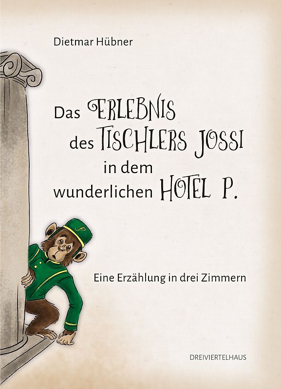 Das Erlebnis des Tischlers Jossi in dem wunderlichen Hotel P.
