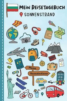 Reisetagebuch für Kinder Sonnenstrand: Bulgarien Urlaubstagebuch zum Ausfüllen,Eintragen,Malen,Einkleben für Ferien & Urlaub A5, Aktivitätsbuch & ... Meer Kinder Buch für Reise & unterwegs