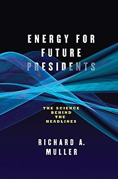 Energy for Future Presidents: The Science Behind the Headlines