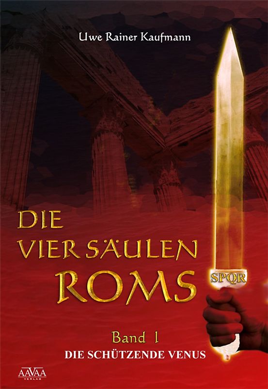 Die vier Säulen Roms I. Die schützende Venus