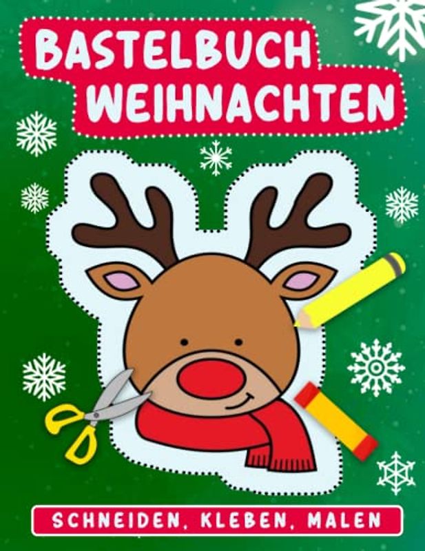 Bastelbuch Weihnachten: Weihnachtliche Motive zum Schneiden, Kleben, Malen| Weihnachtsgeschenk Für Jungen & Mädchen 3-6 Jahren