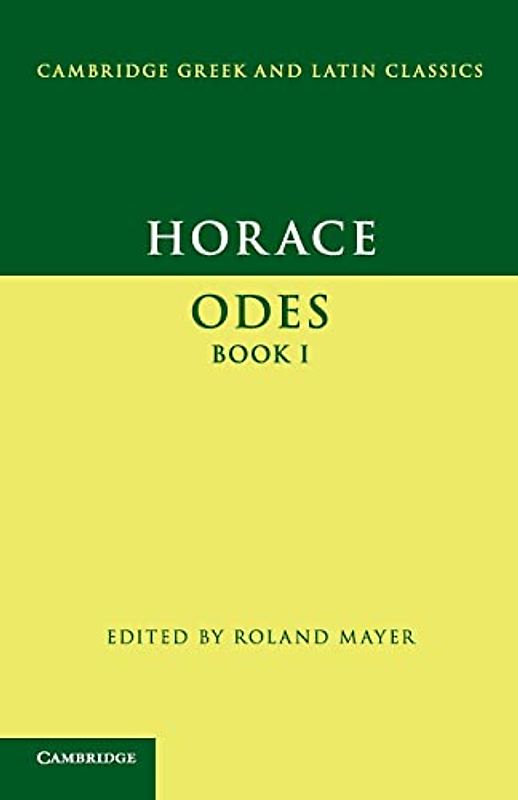 Horace: <EM>Odes</EM> Book I (Cambridge Greek and Latin Classics)