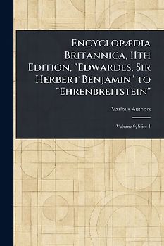 Encyclopædia Britannica, 11th Edition, "Edwardes, Sir Herbert Benjamin" to "Ehrenbreitstein"