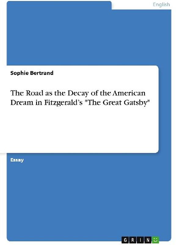 The Road as the Decay of the American Dream in Fitzgerald's "The Great Gatsby"