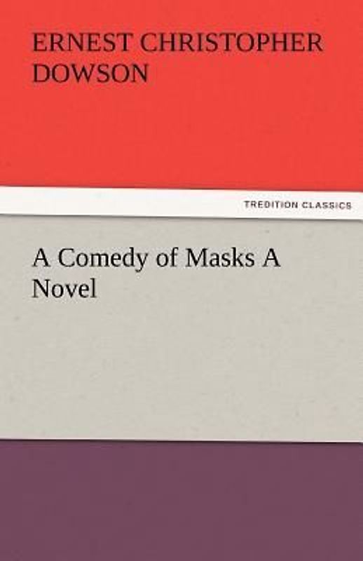A Comedy of Masks A Novel