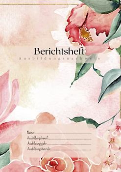 Berichtsheft: Ausbildungsnachweis A4 | Heft für Ausbildung und Berufsschule| Wasserfarben Rosé | Wochenbericht| optimal für 1 Lehrjahr