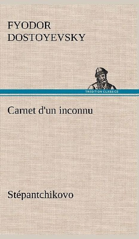 Carnet d'un inconnu (Stépantchikovo)