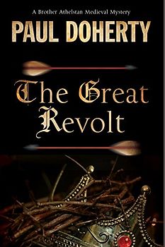 The Great Revolt: A Mystery Set in Medieval London (Brother Athelstan Mysteries)