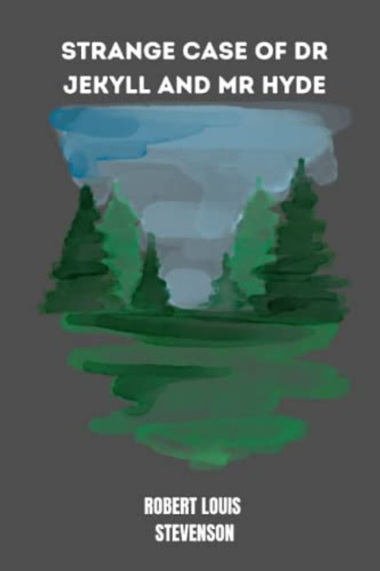 strange case of dr jekyll and mr hyde by Robert Louis Stevenson