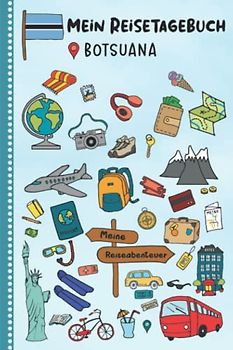 Reisetagebuch für Kinder Botsuana: Botswana Urlaubstagebuch zum Ausfüllen,Eintragen,Malen,Einkleben für Ferien & Urlaub A5, Aktivitätsbuch & Tagebuch ... für Reise & unterwegs, Chobe Delta Nation