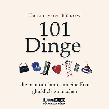 101 Dinge, die man tun kann,um eine Frau glücklich zu machen
