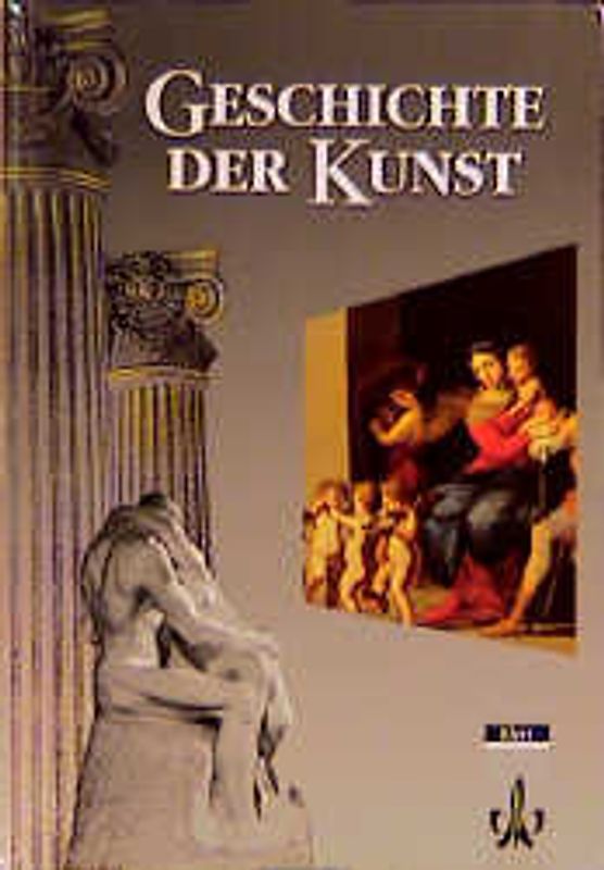 Geschichte der Kunst. Malerei, Skulptur, Architektur im europäischen Kontext